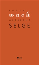 Albrecht Selge - Wach