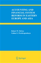 Robert McGee, Robert W McGee, Robert W. McGee, Galina G Preobragenskaya, Galina G. Preobragenskaya - Accounting and Financial System Reform in Eastern Europe and Asia