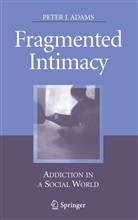 Peter J Adams, Peter J. Adams - Fragmented Intimacy