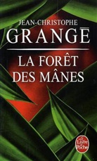 Jean-C Grange, JEAN-CHRISTOPHE GRANGE, Jean-Christophe Grang&eacute;, Jean-Christophe (1961-....) Grang&eacute;, Grange-J.c, Jean-Christophe Grang&eacute; - La for&ecirc;t des m&acirc;nes