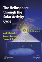 Balogh, A Balogh, A. Balogh, Andre Balogh, Andr&eacute; Balogh, Louis Lanzerotti... - The Heliosphere through the Solar Activity Cycle