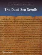 George J Brooke, George J. Brooke, George John Brooke, Brooke George J., Ph Callaway, Phillip R. Callaway... - The Complete World of the Dead Sea Scrolls