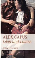 Alex Capus - L&eacute;on und Louise