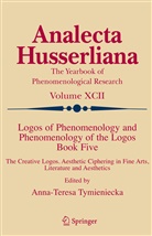 Anna-Teres Tymieniecka, Anna-Teresa Tymieniecka, A-T. Tymieniecka - Logos of Phenomenology and Phenomenology of the Logos. Book Five