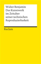 Walter Benjamin, Walter Benjamin, Burkhardt Lindner, Burkhard Lindner, Burkhardt Lindner - Das Kunstwerk im Zeitalter seiner technischen Reproduzierbarkeit. Mit Erg&auml;nzungen aus der Ersten und Zweiten Fassung