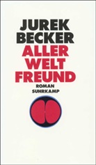 Jurek Becker - Aller Welt Freund