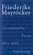 Friederike Mayr&ouml;cker, Klau Reichert, Klaus Reichert - Gesammelte Prosa, 5 Bde. - 4: 1991-1995