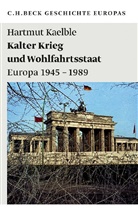 Hartmut Kaelble - Kalter Krieg und Wohlfahrtsstaat