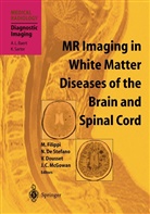 K. Sartor, Nicol de Stefano, Nicola de Stefano, Vincent Dousset, Vincent Dousset et al, Massimo Filippi... - MR Imaging in White Matter Diseases of the Brain and Spinal Cord