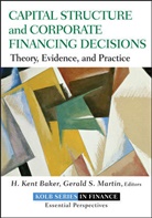 BAKER, H Ken Baker, H Kent Baker, H. Kent Baker, H. Kent (American University) Martin Baker, H. Kent Martin Baker... - Capital Structure and Corporate Financing Decisions