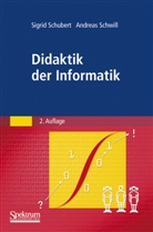 Schuber, Sigri Schubert, Sigrid Schubert, Schwill, Andreas Schwill - Didaktik der Informatik