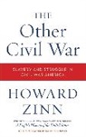 Howard Zinn, Howard Zinn - The Other Civil War
