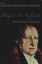 Clayton Crockett, Slavoj Zizek, Slavoj (EDT) Zizek, Clayton Crockett, Crockett Clayton, Creston Davis... - Hegel and the Infinite