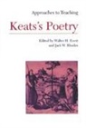 Evert, Walter H. Evert, Walter H./ Rhodes Evert, Jack Wright Rhodes, Walter H Evert, Walter H. Evert... - Approaches to Teaching Keats's Poetry