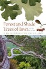 Donald Farrar, Donald R. Farrar, Peter J. van der Linden, Peter van der Linden, Peter J. Van Der Linden, Peter J./ Farrar Van Der Linden - Forest and Shade Trees of Iowa
