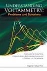 Al Richard G Compton Et, Christopher Batchelor-mcauley, Christopher (Univ Of Oxford Batchelor-McAuley, Richard G. Compton, Richard G. Batchelor-Mcauley Compton, Richard Guy Compton... - Understanding Voltammetry: Problems and Solutions