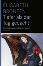 Elisabeth Bronfen - Tiefer als der Tag gedacht