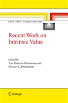J Zimmerman, J Zimmerman, Ton R&oslash;nnow-Rasmussen, Toni R&oslash;nnow-Rasmussen, Michael J. Zimmerman - Recent Work on Intrinsic Value