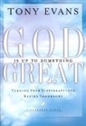 Tony Evans - God Is Up to Something Great