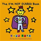 Todd Parr, Parr Todd - The I'm Not Scared Book