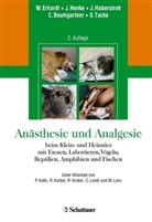 Christine Baumgartner, Erhard, Wolf Erhardt, J&ouml;rg Haberstroh, J&ouml;rg Haberstroh u a, Henk... - An&auml;sthesie und Analgesie beim Klein- und Heimtier