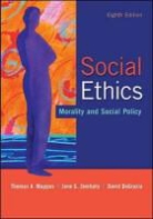 David DeGrazia, David (GEORGE WASHINGTON UNIV FOGGY BTM) DeGrazia, Thomas Mappes, Thomas A. Mappes, Thomas A. (FROSTBURG STATE UNIV) Mappes, Thomas/ Zembaty Mappes... - Social Ethics