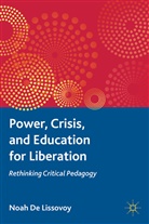 Noah De Lissovoy, De Lissovoy Noah, N. De Lissovoy, Noah De Lissovoy, Kenneth A Loparo, Kenneth A. Loparo - Power, Crisis, and Education for Liberation