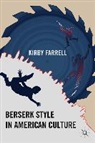 K Farrell, K. Farrell, Kirby Farrell, Farrell Kirby - Berserk Style in American Culture