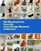 Peter Dunas, Mathias Schwartz-Clauss, Alexander von Vegesack - 100 Masterpieces from the Vitra Design Museum Collection