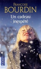 Fran&ccedil;oise Bourdin - Un cadeau inesp&eacute;r&eacute;