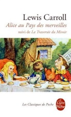 L. Carroll, Lewis Carroll, Lewis (1832-1898) Carroll, Carroll-l, John Tenniel, Laurent Bury... - Les aventures d'Alice au pays des merveilles. La travers&eacute;e du miroir et ce qu'Alice trouva de l'autre c&ocirc;t&eacute;