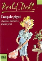 Roald Dahl - Coup de gigot : et autres histoires &agrave; faire peur