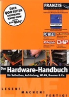 Das Hardware-Handbuch f&uuml;r Selbstbau, Aufr&uuml;stung, WLAN, Brenner & Co., m. CD-ROM