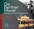 G&uuml;nter Malchow, Joachim Neumann, Renate Wernigk-Schneider - Die Berliner Mauer, 1 Audio-CD (H&ouml;rbuch)