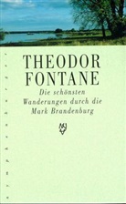 Theodor Fontane - Die schönsten Wanderungen durch die Mark Brandenburg