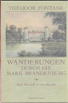 Theodor Fontane, Gotthard Erler - Wanderungen durch die Mark Brandenburg, 2 Bde.