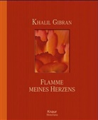 Khalil Gibran - Flamme meines Herzens