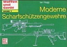 Ian V. Hogg - Moderne Scharfsch&uuml;tzengewehre