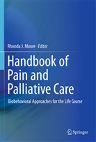 Rhond J Moore, Rhonda J Moore, Rhonda J. Moore - Handbook of Pain and Palliative Care