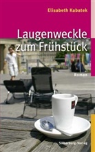 Elisabeth Kabatek - Laugenweckle zum Fr&uuml;hst&uuml;ck