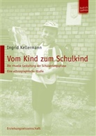 Ingrid Kellermann - Vom Kind zum Schulkind