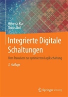 H u a Henke, Heinric Klar, Heinrich Klar, Tobia Noll, Tobias Noll - Integrierte Digitale Schaltungen