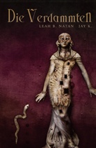 Jay K., Leah B. Natan - Die Verdammten