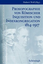 Tobias Lagatz, Herman H Schwedt, Hubert Wolf - R&ouml;mische Inquisition und Indexkongregation, Grundlagenforschung 1814-1917: Prosopographie von R&ouml;mischer Inquisition und Indexkongregation 1814-1917