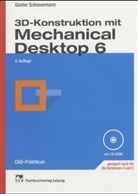 G&uuml;nter Scheuermann - 3D-Konstruktion mit Mechanical Desktop 6, m. CD-ROM