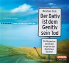 Bastian Sick, Rudolf Kowalski - Der Dativ ist dem Genitiv sein Tod. Ein Wegweiser durch den Irrgarten der deutschen Sprache. Die Zwiebelfisch-Kolumnen, 2 Audio-CDs (Audio book)