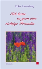 Erika Sonnenberg - Ich h&auml;tte so gern eine richtige Freundin