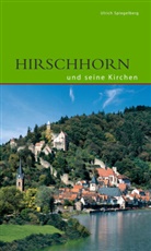 Ulrich Spiegelberg - Hirschhorn und seine Kirchen