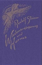 Rudolf Steiner, Rudolf Steiner Nachlassverwaltung - Wiederverk&ouml;rperung und Karma und ihre Bedeutung f&uuml;r die Kultur der Gegenwart