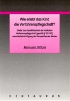 Manuela St&ouml;tzel - Wie erlebt ein Kind die Verfahrenspflegschaft?